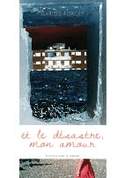 Et le désastre, mon amour
